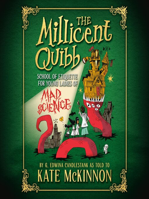 Title details for The Millicent Quibb School of Etiquette for Young Ladies of Mad Science by Kate McKinnon - Wait list